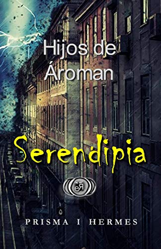 Hijos de Ároman - Serendipia