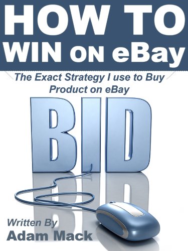 How to Win on eBay: The Exact Strategy I use to Buy Product on eBay (Online Selling That Works Book 2) (English Edition)