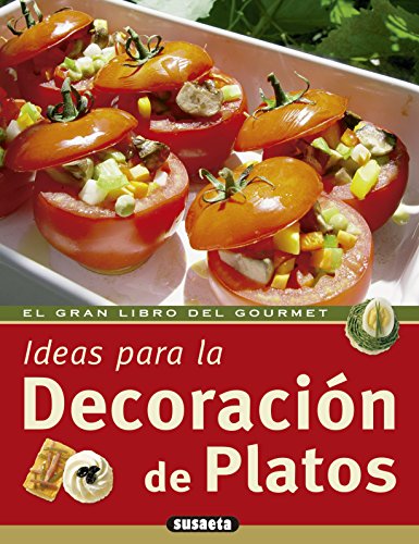 Ideas Para La Decoracion De Platos (El Gran Libro Del Gourmet)