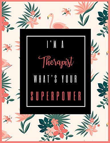I'm A THERAPIST, What's Your Superpower?: 2020-2021 Planner for Therapist, 2-Year Planner With Daily, Weekly, Monthly And Calendar (January 2020 through December 2021)