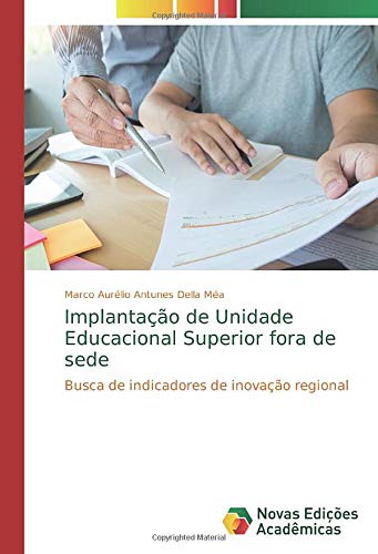Implantação de Unidade Educacional Superior fora de sede: Busca de indicadores de inovação regional