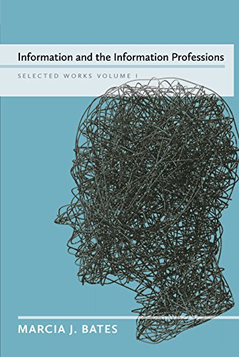 Information and the Information Professions: Marcia Bates Selected Works, Volume I (English Edition)