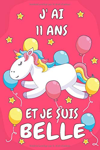 J' Ai 11 Ans Et Je Suis Belle: Carnet De Notes Rose Pour Les Amoureuse De Licorne Cadeau D'anniversaire Pour Fille De 11 Ans