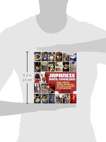 JAPANESE SOUL COOKING: Ramen, Tonkatsu, Tempura, and More from the Streets and Kitchens of Tokyo and Beyond