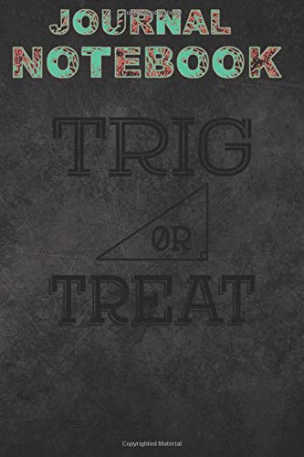 Journal Notebook, Composition Notebook: Trig or Treat Halloween Costume Math Teacher Trig 7 in x 9 in x 100 Lined and Blank Pages for Notes, To Do Lists, Journal, Soft Cover, Matte Finish