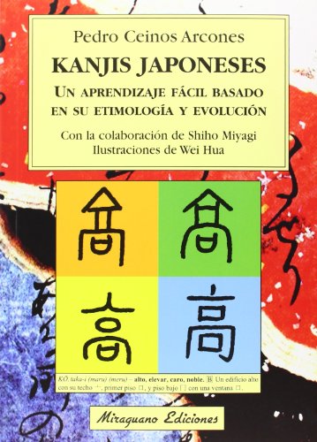 Kanjis japoneses. Un aprendizaje fácil basado en su etimología y evolución (Viajes y Costumbres)