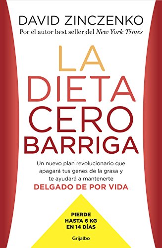 La dieta cero barriga: Un nuevo plan revolucionario que apagará tus genes de la grasa y te ayudará a mantenerte delgado de por vida