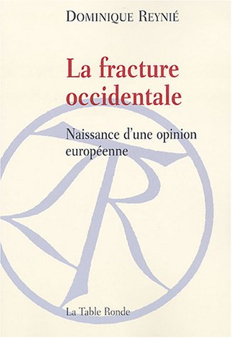 La fracture occidentale: Naissance d'une opinion européenne (DIVERS)