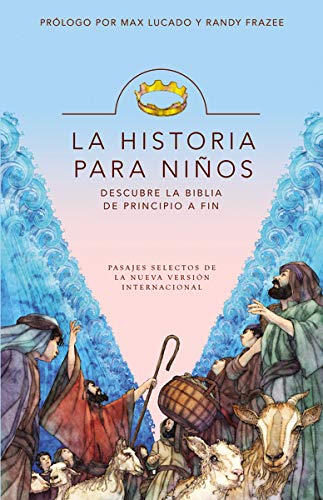 La Historia Para Niños: Descubre La Biblia de Principio a Fin = The Story for Kids