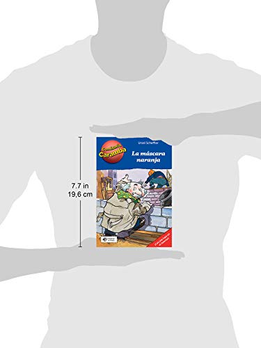 La máscara naranja: Cada capítulo es un caso distinto para resolver, ¡con lupa descifradora!: 2 (Comisario Caramba)