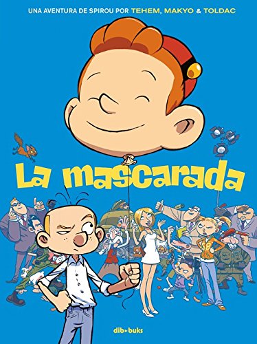 La mascarada: Una aventura de Spirou por Tehem, Makyo y Toldac: Una aventura de Spirou por Tehem, Makyo & Toldac
