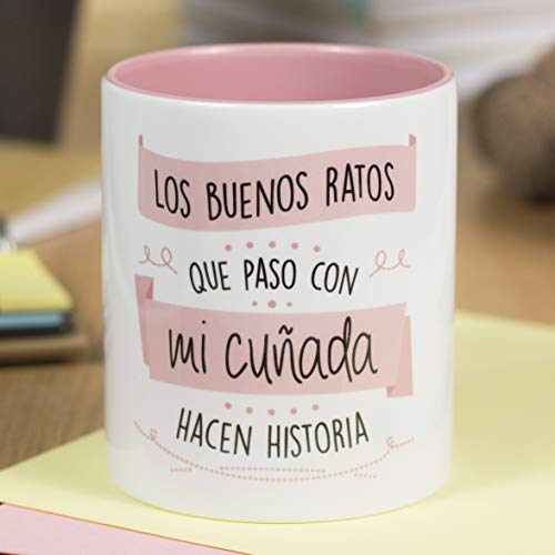 La mente es Maravillosa - Taza con Frase y Dibujo Divertido (Los Buenos ratos Que Paso con mi cuñada Hacen Historia) Taza Regalo Cuñada