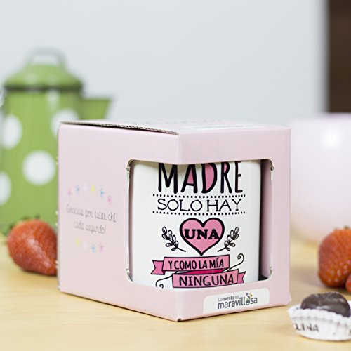 La Mente es Maravillosa - Taza con frase y dibujo divertido (Madre solo hay una y como la mía ninguna) Regalo original para MAMÁ