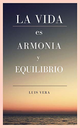 LA VIDA ES ARMONIA Y EQUILIBRIO