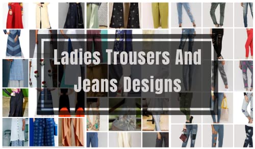 Ladies Trouser Design And Jeans Design
