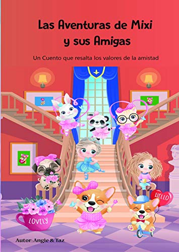 Las Aventuras de Mixi y sus amigas: Un cuento que resalta los valores de la amistad