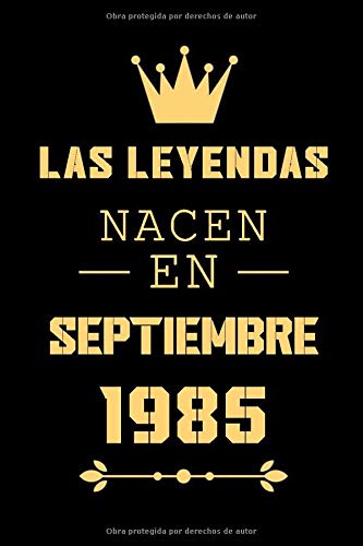 Las Leyendas Nacen En Septiembre 1985: Regalo de cumpleaños 35 años para mujeres y hombres, cuaderno forrado, cuaderno de cumpleaños, regalo de ... regalo de cumpleaños para novia romántica