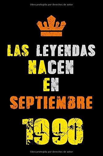 Las Leyendas Nacen En Septiembre 1990: Regalo de cumpleaños 30 años para mujeres y hombres, cuaderno forrado, cuaderno de cumpleaños, regalo de ... regalo de cumpleaños para novia romántica