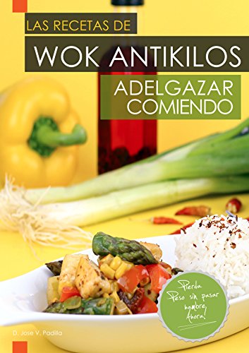 Las Recetas de Wok AntiKilos. “Adelgazar Comiendo”.