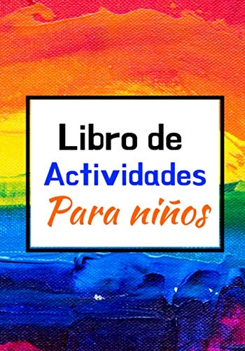 LIBRO DE ACTIVIDADES PARA NIÑOS: A partir de los 6 años | 140 páginas | Laberintos | Sudokus | Sopa de Letras | Colorear | Dibujar | Escribir | Nivel fácil | Soluciones incluidas