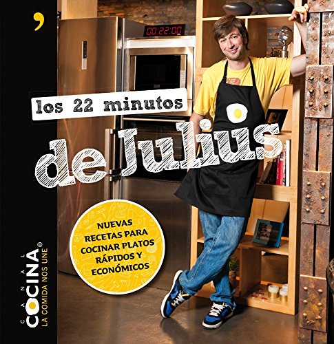 Los 22 minutos de Julius: Nuevas recetas para cocinar platos rápidos y económicos