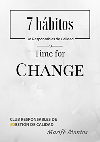 Los 7 hábitos de los Responsables de Calidad: Time for change, ya es hora del cambio