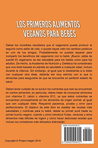 Los Primeros Alimentos Veganos Para Bebés: 35 Comidas y Purés Rápidos y Fáciles para un Bebé Vegano Sano y Feliz