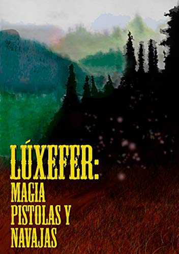 Lúxefer: Magia, pistolas y navajas: Una aventura de fantasía steampunk