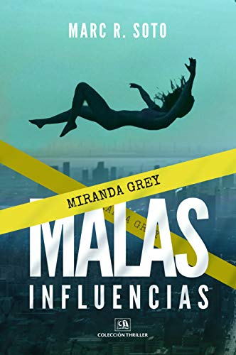 MALAS INFLUENCIAS: Una novela negra ambientada en el sórdido mundo editorial del thriller y la novela romántica