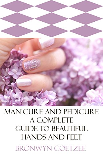 Manicure & Pedicure for Beginners (Beautician) (Nails) (Nail Art) (Fashion & Style) (Beauty): A Complete Guide to Beautiful Hands and Feet (For Beginners Book Series 3) (English Edition)