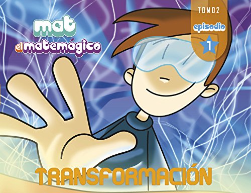 Mat el Matemágico. Transformación Tomo 2 Episodio 1.: En la Cueva X, Rumbo al Círculo Mágico de la Multiplicación.