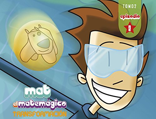 Mat el Matemágico. Transformación. Tomo 2 Episodio 2.: Los Tres Poderes.