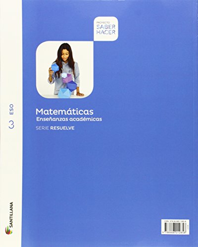 MATEMÁTICAS ENSEÑANZAS ACADÉMICAS SERIE RESUELVE 3 ESO SABER HACER - 9788468012858
