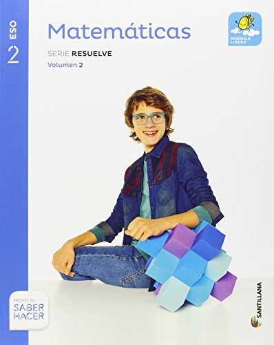 MATEMATICAS MOCHILA LIGERA SERIE RESUELVE 2 ESO SABER HACER - 9788468039220