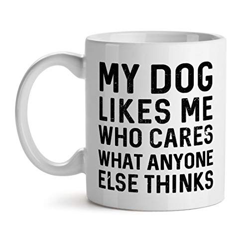 Mattanch A mi Perro le Gusto A quién le Importa lo Que Alguien más piense Animal Mascotas Amor Inspirado Único Popular Oficina Té Taza de café Regalo 11OZ
