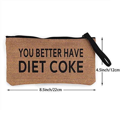 May You Better Have Diet Coke Zipper Monedero de lona, bolsa de maquillaje, bolsa de teléfono móvil con asa