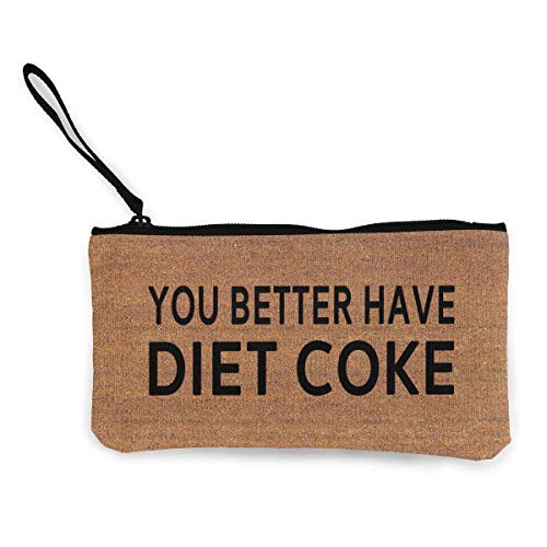 May You Better Have Diet Coke Zipper Monedero de lona, bolsa de maquillaje, bolsa de teléfono móvil con asa