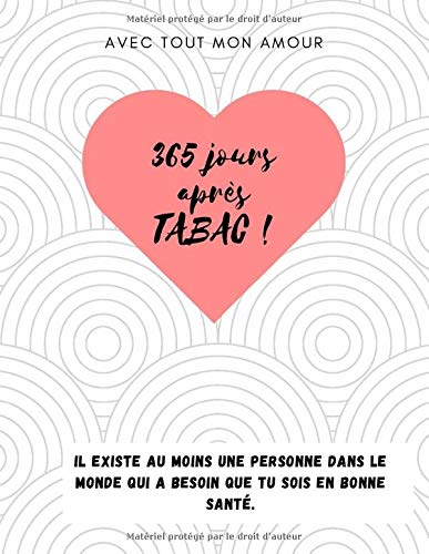 Mémoire d'un ancien fumeur: 365 jours après tabac.Mémorisez les points marquants de votre première année sans tabac: Broché (français) (For You)