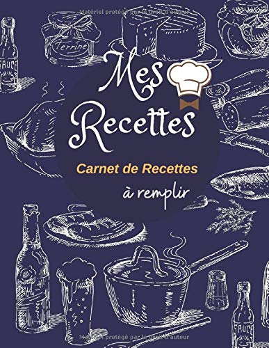 MES RECETTES: Cahier de Recettes à remplir| Carnet de Recettes Format A4 | & 10 trucs de Grand-Mère en Cuisine