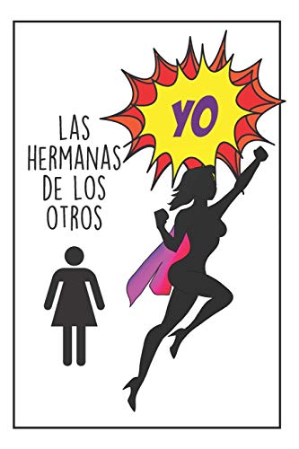 Mi Hermana Es Mi Superhéroe: Regalo Para Hermana - Diario Personal - Obsequio Original Y Gracioso Para Tu Hermana Mayor o Pequeña