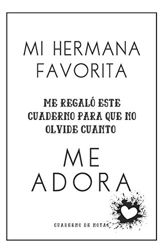 Mi Hermana Me Adora Cuaderno: Cuaderno de Notas - Regalo Para Hermanos o Hermanas - Original con Rayado Horizontal