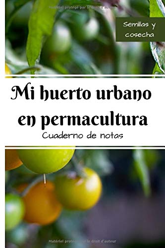 Mi huerto urbano en permacultura: huerto permacultura, huerto urbano y huerto en casa