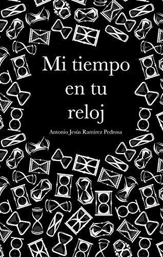 Mi tiempo en tu reloj: (Poesía contemporánea)