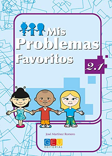 Mis problemas favoritos 2.1 / Editorial GEU / 2º Primaria / Mejora la resolución de problemas / Recomendado como repaso / Con actividades sencillas