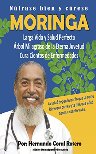 MORINGA Árbol milagroso de la eterna juventud, cura cientos de enfermedades: Nútrase bien y cúrese