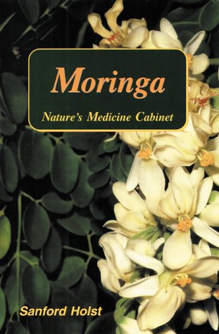 Moringa: Natures Medicine Cabinet