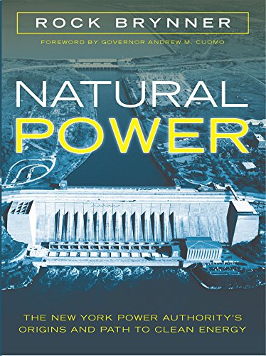 Natural Power: The New York Power Authority's Origins and Path to Clean Energy (English Edition)