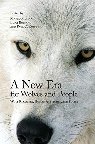 New Era for Wolves and People: Wolf Recovery, Human Attitudes, and Policy: 02 (Energy, Ecology, and the Environment)