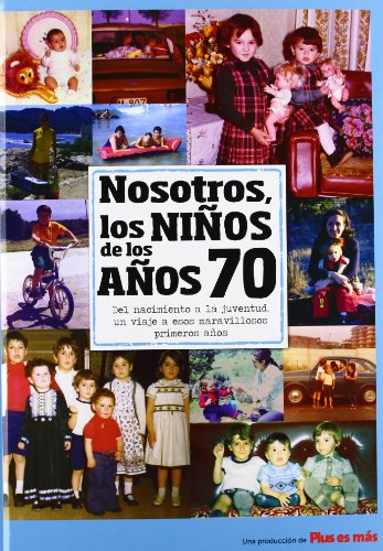 Nosotros los niños de los años 70 (Nosotros Niños De Los Años)