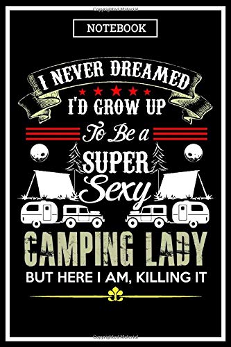 Notebook: Camping Lady Quote Blank Lined Journal To Write In For Notes, Ideas, Diary, Story, Memories, To-Do Lists, Notepad - Camper Gifts For ... Boys, Girls & Students Who Love Adventure